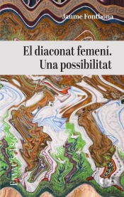 El Diaconat Femeni. Una Possibilitat