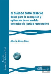 El Dialogo Como Derecho. Bases Para La Concepcion Y Aplicacion De