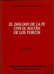 El Diálogo De La Fe Con El Sultán De Los Turcos