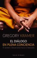 El Diálogo En Plena Conciencia. El Sendero Interpersonal Hacia La Liberación