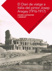 El Diari De Viatge A Itàlia De Josep Aragay (1916-1917)