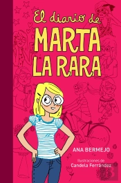 El Diario De Marta La Rara (Diario De Marta 1)