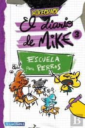 El Diario De Mike 3. Escuela Para Perros