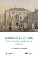 El Dinero Es Un Velo. La Historia De Las Leyes Bancarias En España