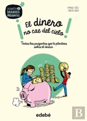 ¡El Dinero No Cae Del Cielo!