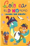 El Dino Toto Quiere Ser Pirata