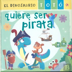 Bertrand.pt - El Dinosaurio Toto Quiere Ser Pirata