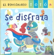 El Dinosaurio Toto Se Disfraza
