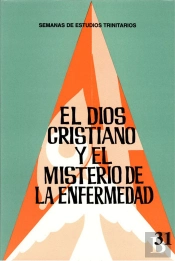 El Dios Cristiano Y El Misterio De La Enfermedad