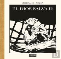 El Dios Salvaje Edicion De Lujo En Blanco Y Negro