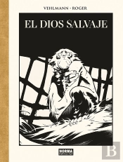 El Dios Salvaje Edicion De Lujo En Blanco Y Negro