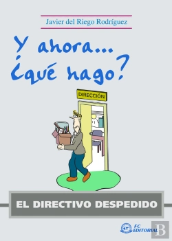 Bertrand.pt - El Directivo Despedido. Y Ahora ¿Qué Hago?