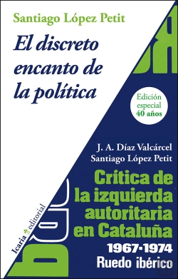 Bertrand.pt - El Discreto Encanto De La Política. Crítica De La Izquierda Autoritaria En Catalunya 1967-1974