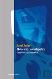 El Discurso Cinematografico: La Opacidad Y La Transparencia 