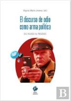 El Discurso De Odio Como Arma Politica