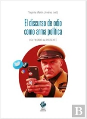 El Discurso De Odio Como Arma Politica