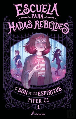 Bertrand.pt - El Don De Los Espíritus (Escuela Para Hadas Rebeldes 1)
