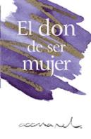 El Don De Ser Mujer