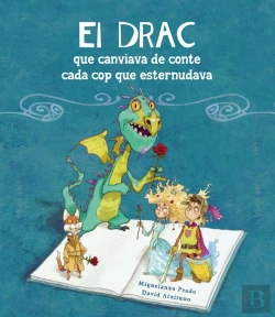 Bertrand.pt - El Drac Que Canviava De Conte Cada Cop Que Esternudava