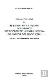El Duelo De La Virgen, Los Himnos, Los Loores De Nuestra Senora, Los Signos Del Juicio Final (Obras Completas Iii)