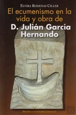 Bertrand.pt - El Ecumenismo En La Vida Y Obra De D. Julián García Hernando