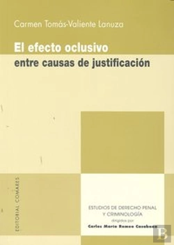Bertrand.pt - El Efecto Oclusivo Entre Causas De Justificacion.