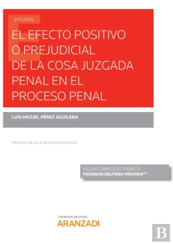 Bertrand.pt - El Efecto Positivo O Prejudicial De La Cosa Juzgada Penal En El Proceso Penal (Papel + E-Book)