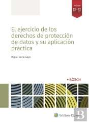El Ejercicio De Los Derechos De Protección De Datos Y Su Aplicación Práctica