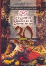 El Ejercito Español En La Guerra De Los 30 Años