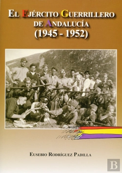 Bertrand.pt - El Ejército Guerrillero De Andalucía (1945-1952)