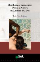 El Embajador Parnasiano: Poesía Y Pintura En Antonio De Zayas