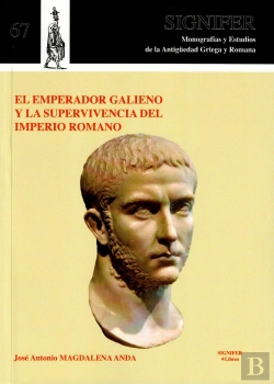 Bertrand.pt - El Emperador Galieno Y La Supervivencia Del Imperio Romano