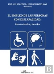 El Empleo De Las Personas Con Discapacidad: Oportunidades Y Desafíos
