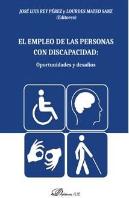 El Empleo De Las Personas Con Discapacidad: Oportunidades Y Desafíos