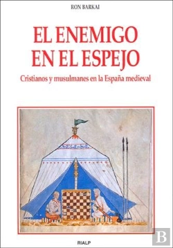 Bertrand.pt - El Enemigo En El Espejo. Cristianos Y Musulmanes En La España Medieval