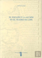 El Engaño Y La Acción En El Teatro De Lope De Vega