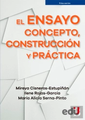 El Ensayo: Concepto, Construcción Y Práctica
