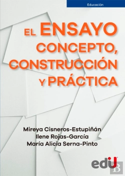 Bertrand.pt - El Ensayo: Concepto, Construcción Y Práctica