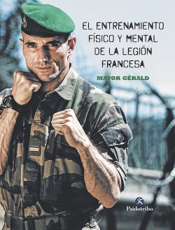 Bertrand.pt - El Entrenamiento Físico Y Mental De La Legión Francesa