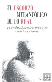 El Escorzo Melancólico De Lo Real