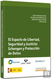 El Espacio De Libertad, Seguridad Y Justicia: Schengen Y Protección De Datos