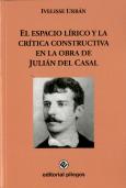 El Espacio Lírico Y La Crítica Constructiva En La Obra De Julián Del Casal