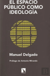 El Espacio Público Como Ideología