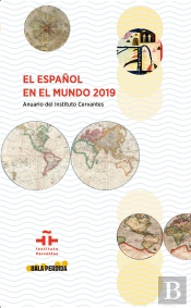 El Español En El Mundo 2019. Anuario Del Instituto Cervantes