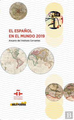 Bertrand.pt - El Español En El Mundo 2019. Anuario Del Instituto Cervantes