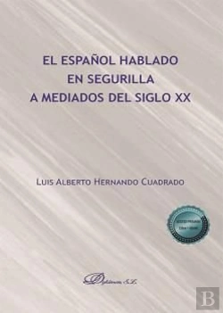 Bertrand.pt - El Español Hablado En Segurilla A Mediados Del Siglo Xx
