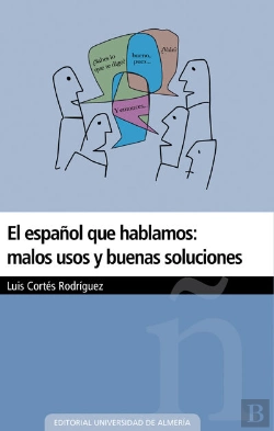 Bertrand.pt - El Español Que Hablamos: Malos Usos Y Buenas Soluciones