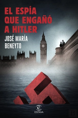 Bertrand.pt - El Espía Que Engañó A Hitler