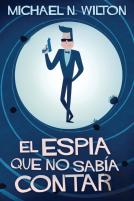 El Espia Que No Sabia Contar