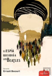 El Espia Que Odio A Los Beatles  
